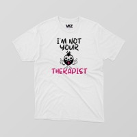 i'm not your therapist | vrzshop