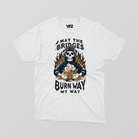may the bridges burn way my way | vrzshop