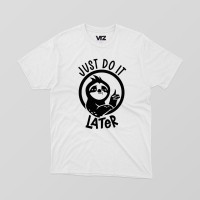 just do it later | vrzshop