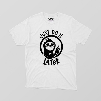 just do it later | vrzshop